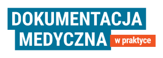 Dokumentacja medyczna w praktyce